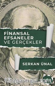 Finansal Efsaneler ve Gerçekler