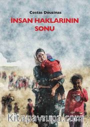 İnsan Haklarının Sonu <br /> Yeni Binyılda Eleştirel Hukuk Kuramı