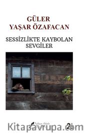 Sessizlikte Kaybolan Sevgiler