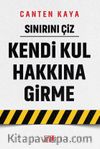 Sınırını Çiz / Kendi Kul Hakkına Girme
