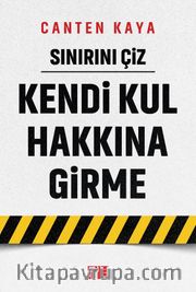 Sınırını Çiz / Kendi Kul Hakkına Girme