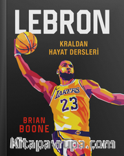 Lebron / Kraldan Hayat Dersleri