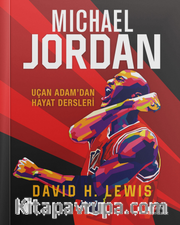 Michael Jordan / Uçan Adam'dan Hayat Dersleri