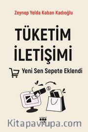 Tüketim İletişimi <br /> Yeni Sen Sepete Eklendi