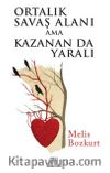 Ortalık Savaş Alanı Ama Kazanan Da Yaralı
