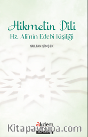 Hikmetin Dili Hz. Ali'nin Edebî Kişiliği