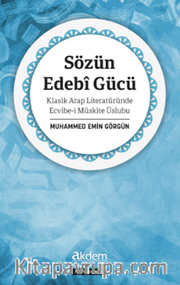 Sözün Edebî Gücü <br /> Klasik Arap Literatüründe Ecvibe-i Müskite