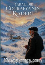 Yaralı Bir Coğfayanın Kaderi