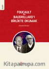 Foucault ve Baudrillard'ı Birlikte Okumak