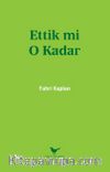 Ettik mi O Kadar