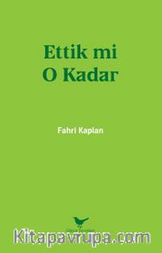 Ettik mi O Kadar