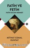 Fatih ve Fetih & Fatih Sultan Mehmet