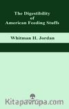 The Digestibility of American Feeding Stuffs