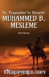 Hz.Peygamberin Süvarisi Muhammed B. Mesleme
