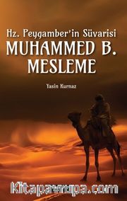 Hz.Peygamberin Süvarisi Muhammed B. Mesleme