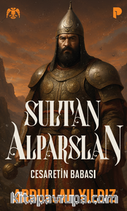 Sultan Alparslan / Cesaretin Babası