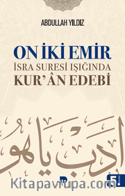 On İki Emir <br /> İsra Suresi Işığında Kur'an Edebi