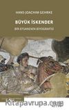 Büyük İskender & Bir Efsanenin Biyografisi