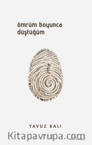 Ömrüm Boyunca Düştüğüm