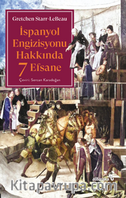 İspanyol Engizisyonu Hakkında 7 Efsane