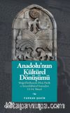 Anadolu'nun Kültürel Dönüşümü & Moğol İstilasının Dinî, Etnik ve Sosyokültürel Sonuçları 13-14. Yüzyıl