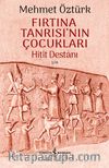 Fırtına Tanrısı'nın Çocukları & Hitit Destanı
