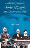 Atatürk'ün Can Dostu Salih Bozok Atatürk'ü Anlatıyor