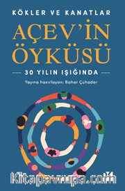 Kökler ve Kanatlar Açev'in Öyküsü