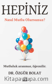 Hepiniz Nasıl Mutlu Olursunuz?
