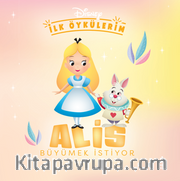 Disney İlk Öykülerim / Alis Büyümek İstiyor