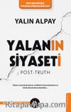 Yalanın Siyaseti & Yalanın Meşrulaştırılması, Hakikatin Önemsizleşmesi ve Hileli Akıl Yürütme Teknikleri