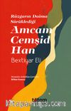 Rüzgarın Daima Sürüklediği Amcam Cemşid Han