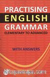 Practising English Grammar & Elementary to Advanced With Answers