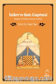 İslam'ın Batı Cephesi <br /> Mağrip, Endülüs, Sicilya ve Mısır