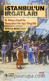 İstanbul'un Irgatları & II. Meşrutiyet'te Sosyalist Bir İşçi Örgütü