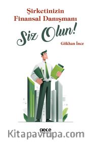 Şirketinizin Finansal Danışmanı Siz Olun