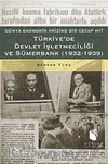 Türkiye'de Devlet İşletmeciliği ve Sümerbank (1932-1939) & Dünya Ekonomik Krizine Bir Cevap mı?