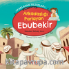 Arkadaşlığı Parlayan Ebubekir Parlayan Yıldızlar - Sahabiler ve Değerler