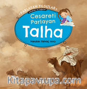 Cesareti Parlayan Talha  Parlayan Yıldızlar - Sahabiler ve Değerler