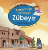Kararlılığı Parlayan Zübeyir  Parlayan Yıldızlar - Sahabiler ve Değerler