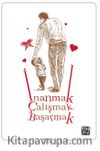 İnanmak Çalışmak ve Başarmak