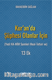 Kur'an'da Şüphesi Olanlar İçin (Yedi Ha-Mim Sureleri Meal-Tefsiri Ve) 13 Ek