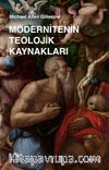 Modernitenin Teolojik Kaynakları