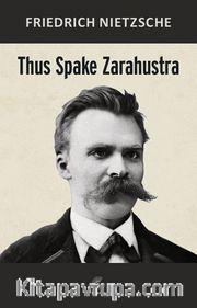 Thus Spake Zarahustra <br /> A Book for All and None