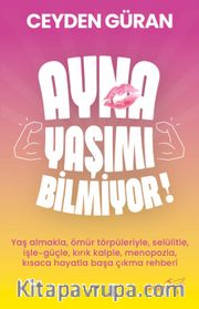 Ayna Yaşımı Bilmiyor