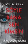 Söyle Bana Sen Kimsin