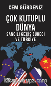 Çok Kutuplu Dünya & Sancılı Geçiş Süreci ve Türkiye