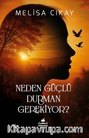 Neden Güçlü Durman Gerekiyor ?