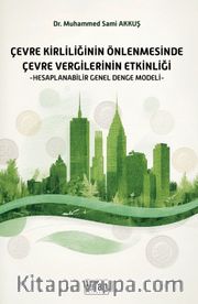 Çevre Kirliliğinin Önlenmesinde Çevre Vergilerinin Etkinliği <br /> Hesaplanabilir Genel Denge Modeli