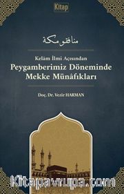 Kelam İlmi Açısından Peygamberimiz Döneminde Mekke Münafıkları
